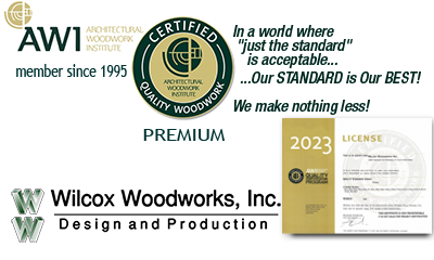Wilcox Woodworks, Inc. AWI  member since 1995. Premium Certified.